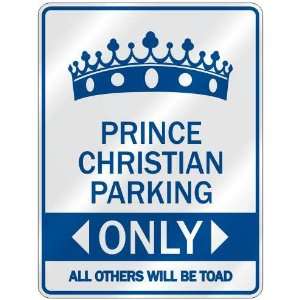   PRINCE CHRISTIAN PARKING ONLY  PARKING SIGN NAME