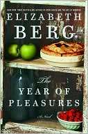   The Year of Pleasures by Elizabeth Berg, Random House 