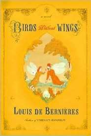   Birds Without Wings by Louis de Bernieres, Knopf 