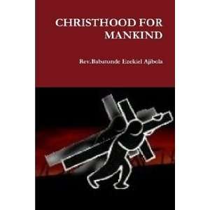   FOR MANKIND (9781409213024) Rev.Babatunde Ezekiel Ajibola Books