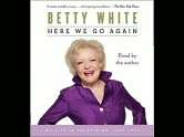   Here We Go Again My Life In Television by Betty 