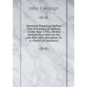   Late Rev. John Bampton, M.a. Canon of Salisbury John Eveleigh Books