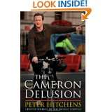 Cameron Delusion by Peter Hitchens (May 17, 2010)
