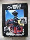 1990 The Trains We Rode by Beebe & Clegg Combined Volum