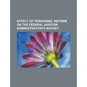 com Effect of personnel reform on the Federal Aviation Administration 