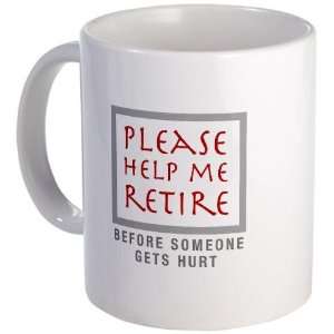  Help Me Retire Humor Mug by 