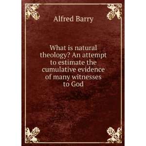   evidence of many witnesses to God Alfred Barry  Books