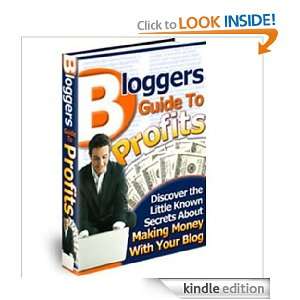 Bloggers Guide To Profits   Discover The Little Known Secrets About 