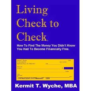   Had to Become Financially Free (9780972852302) Kermit T. Wyche Books
