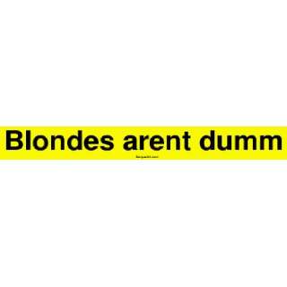  Blondes arent dumm Bumper Sticker Automotive