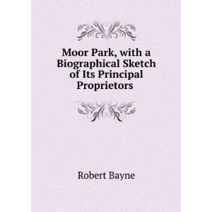   Sketch of Its Principal Proprietors . Robert Bayne Books