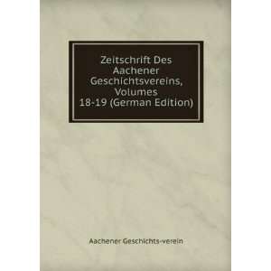   , Volumes 18 19 (German Edition) Aachener Geschichts verein Books