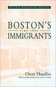 Bostons Immigrants, 1790 1880, (0674079868), Oscar Handlin, Textbooks 