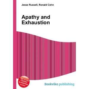  Apathy and Exhaustion Ronald Cohn Jesse Russell Books