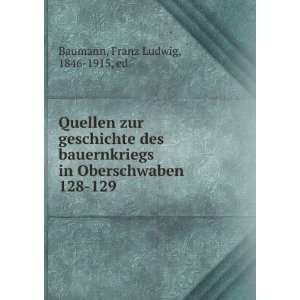   in Oberschwaben. 128 129 Franz Ludwig, 1846 1915, ed Baumann Books
