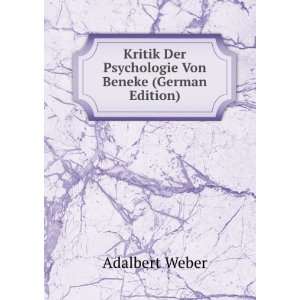   Der Psychologie Von Beneke (German Edition) Adalbert Weber Books
