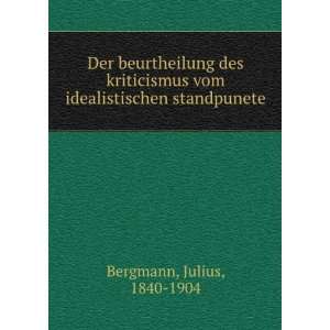   vom idealistischen standpunete Julius, 1840 1904 Bergmann Books
