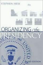 Organizing the Presidency, (081573638X), Stephen Hess, Textbooks 