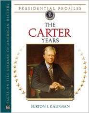 The Carter Years, (0816053693), Burton I. Kaufman, Textbooks   Barnes 