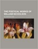 The Poetical Works of William William Nicholson