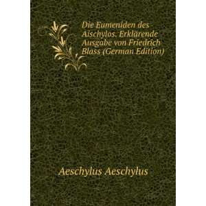   von Friedrich Blass (German Edition) Aeschylus Aeschylus Books