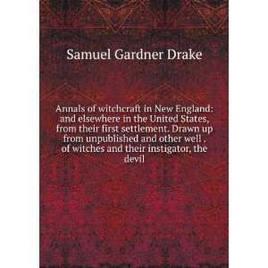  Annals of witchcraft in New England and elsewhere in the 