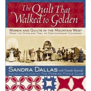 The Quilt That Walked to Golden Women and Quilts in the Mountain West 