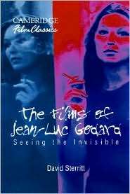 The Films of Jean Luc Godard Seeing the Invisible, (0521589711 