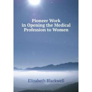   opening the medical profession to women; Elizabeth Blackwell Books