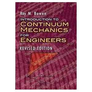   Continuum Mechanics for Engineers (9780486474601) Bowen Ray M. Books