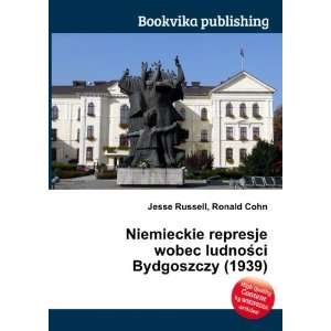  Niemieckie represje wobec ludnoÅ?ci Bydgoszczy (1939 