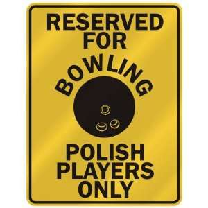  RESERVED FOR  B OWLING POLISH PLAYERS ONLY  PARKING SIGN 