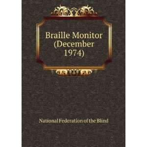  Braille Monitor (December 1974) National Federation of 