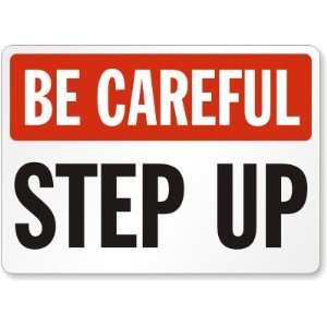  Be Careful Step Up Plastic Sign, 14 x 10 Office 