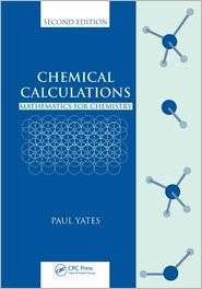 Chemical Calculations Mathematics for Chemistry, (0849391644), Paul 