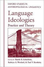 Language Ideologies Practice and Theory, (0195105621), Bambi B 