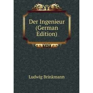  Der Ingenieur (German Edition) Ludwig Brinkmann Books
