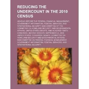  Reducing the undercount in the 2010 census hearing before 