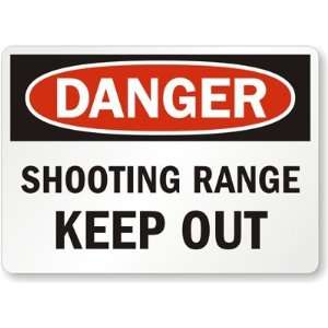  Danger, Shooting Range Keep Out Aluminum Sign, 14 x 10 