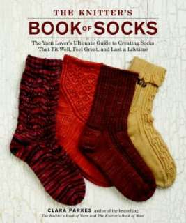 The Knitters Book of Socks Clara Parkes
