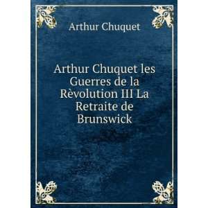   la RÃ¨volution III La Retraite de Brunswick Arthur Chuquet Books