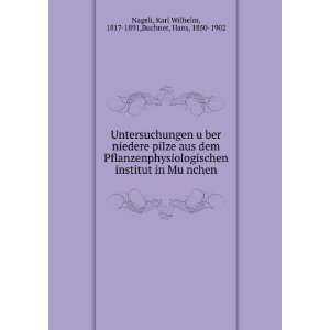   nchen Karl Wilhelm, 1817 1891,Buchner, Hans, 1850 1902 Nageli Books