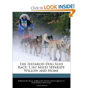  The Iditarod Dog Sled Race 1,161 Miles Separate Willow 