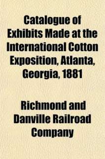   Made at the International Cotton Exposition, Atlanta, Georgia, 1881