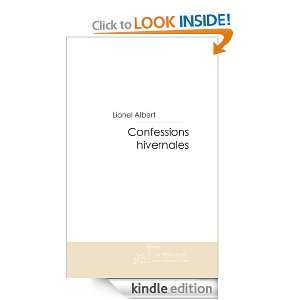 Confessions hivernales (French Edition) Lionel Albert  