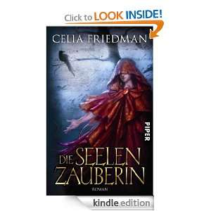 Die Seelenzauberin (German Edition) Celia Friedman, Irene Holicki 