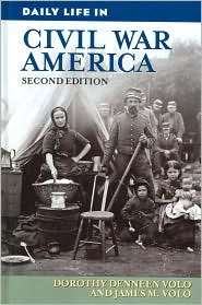 Daily Life in Civil War America, (0313366039), Dorothy Denneen Volo 