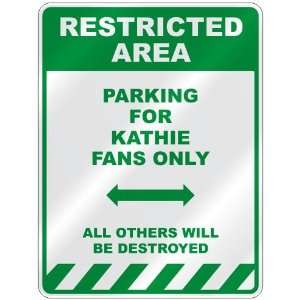   PARKING FOR KATHIE FANS ONLY  PARKING SIGN