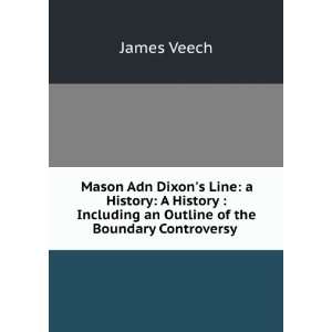 Mason Adn Dixons Line a History A History  Including an Outline of 