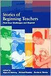 Stories of Beginning Teachers First Year Challenges and Beyond 